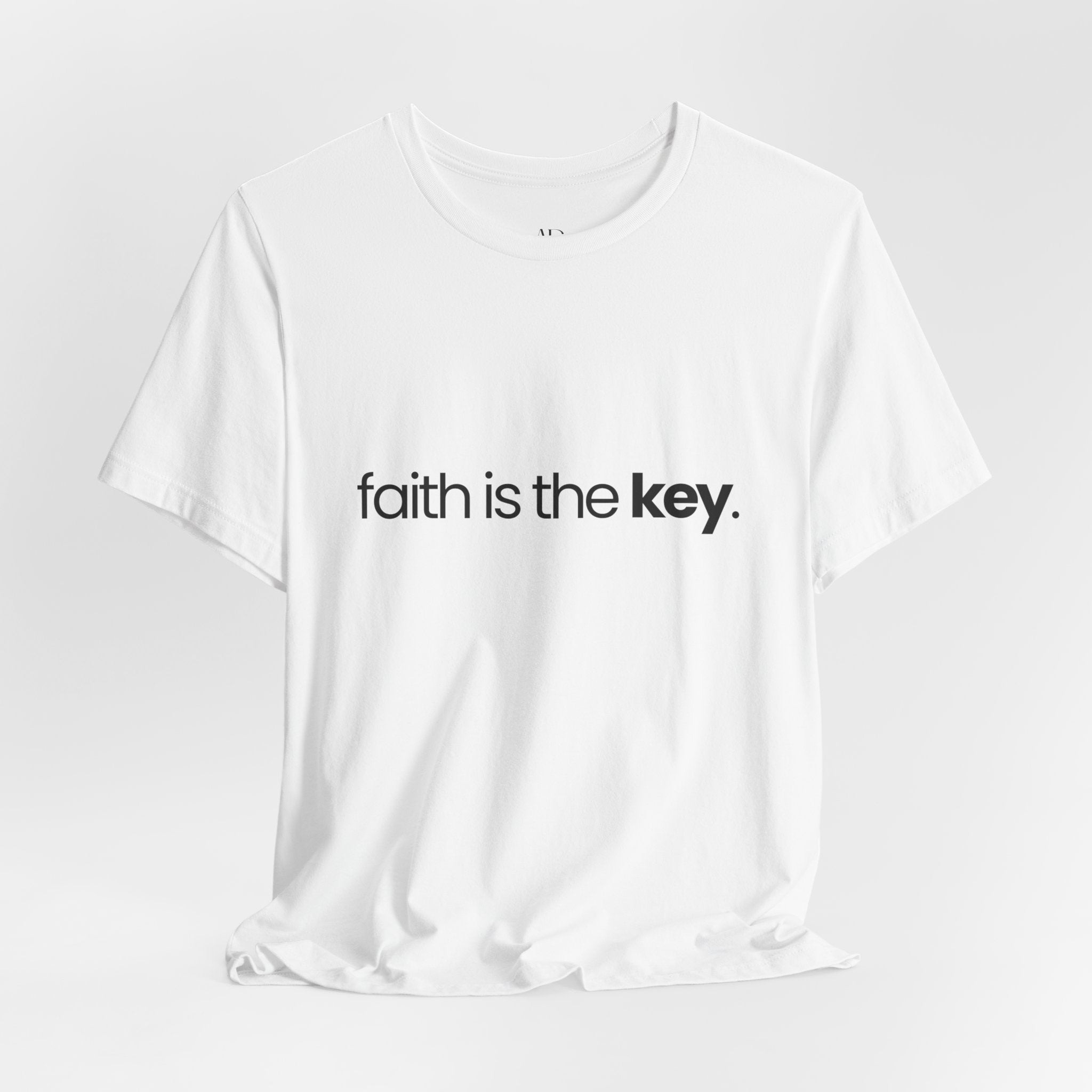 Faith Is The Key Tee —  T-Shirt